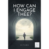 How Can I Engage Thee? - Paperback