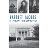 Harriet Jacobs in New Bedford - Hardcover