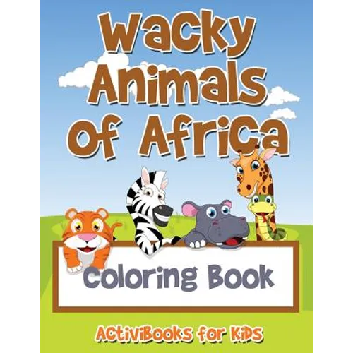Wacky Animals of Africa Coloring Book - Paperback