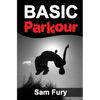 Basic Parkour: Parkour Training For Beginners - Paperback