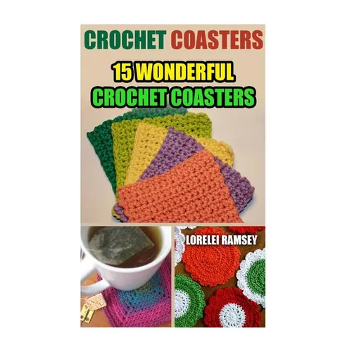 Crochet Coasters: 15 Wonderful Crochet Coasters - Paperback