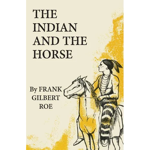 The Indian and the Horse: Volume 41 - Paperback