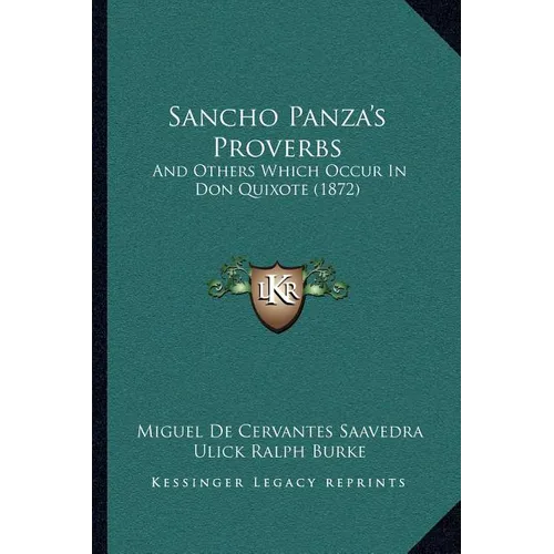 Sancho Panza's Proverbs: And Others Which Occur In Don Quixote (1872) - Paperback