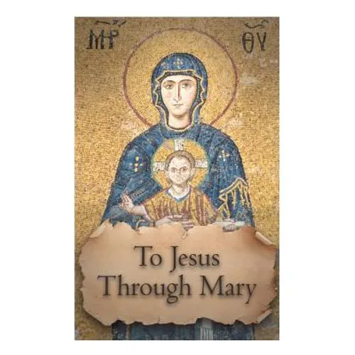 To Jesus through Mary - Paperback