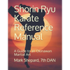 Shorin Ryu Karate Reference Manual: A Guide to an Okinawan Martial Art - Paperback