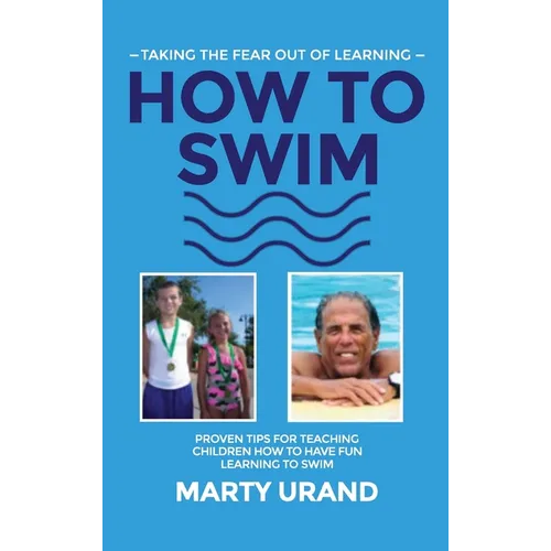 How to Swim: Taking the Fear Out of Learning - Hardcover
