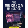 The Musician's Ai Handbook: Enhance And Promote Your Music With Artificial Intelligence - Paperback