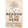 The Reason We Are Here - Paperback