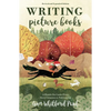 Writing Picture Books Revised and Expanded Edition: A Hands-On Guide from Story Creation to Publication - Paperback