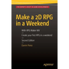 Make a 2D RPG in a Weekend: Second Edition: With RPG Maker Mv - Paperback