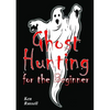 Ghost Hunting For The Beginner - Paperback