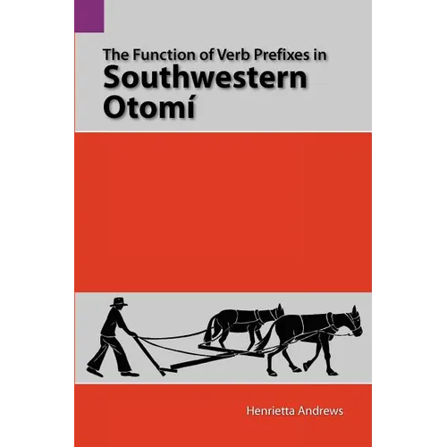 The Function of Verb Prefixes in Southwestern Otom - Paperback