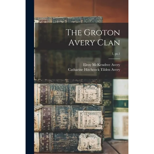 The Groton Avery Clan; 1, pt.1 - Paperback