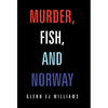 Murder, Fish, and Norway - Hardcover