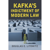 Kafka's Indictment of Modern Law - Hardcover