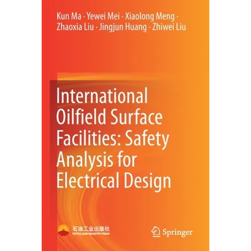 International Oilfield Surface Facilities: Safety Analysis for Electrical Design - Paperback