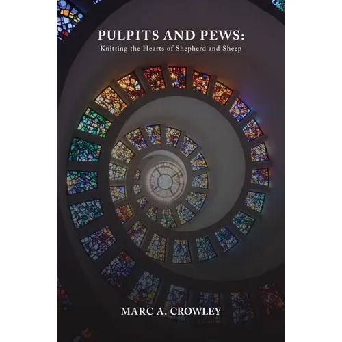 Pulpits And Pews: Knitting the Hearts of Shepherds and Sheep - Paperback
