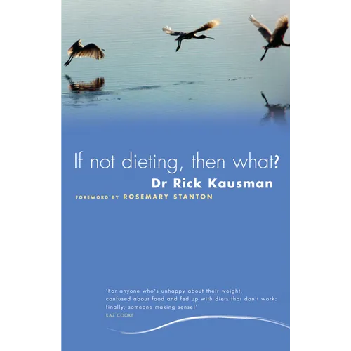 If Not Dieting, Then What? - Paperback