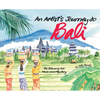 An Artist's Journey to Bali: The Island of Art, Magic and Mystery - Hardcover