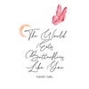 The World Eats Butterflies Like You - Paperback