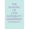 The Making of Late Antiquity - Paperback