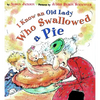 I Know an Old Lady Who Swallowed a Pie - Hardcover