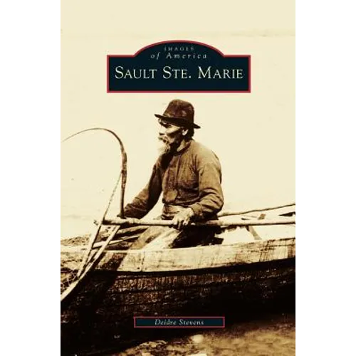 Sault Ste. Marie - Hardcover