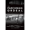 The Parchman Ordeal: 1965 Natchez Civil Rights Injustice - Hardcover