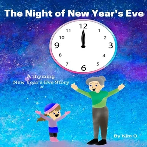 The Night of New Year's Eve: A rhyming New Year's Eve story - Paperback