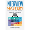 Interview: Interview Mastery: Interviewing Skills That Will Guarantee You The Job - Paperback