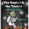 The Raptor & the Tractor Go to Outer Space: An adventurous dream of a boy raptor and tractor rocketing to outer space - Hardcover