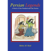 Persian Legends: A Book of One Hundred and One Stories - Hardcover