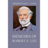 Memoirs of Robert E. Lee: His Military and Personal History - Paperback