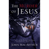 The Murder of Jesus: A Study of How Jesus Died - Paperback