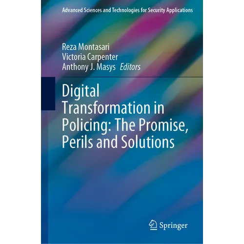 Digital Transformation in Policing: The Promise, Perils and Solutions - Hardcover