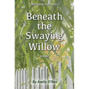 Beneath the Swaying Willow - Paperback