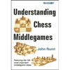 Understanding Chess Middlegames - Paperback