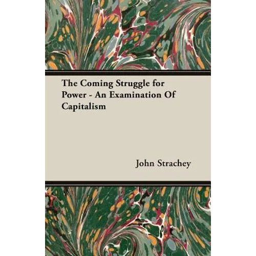 The Coming Struggle for Power - An Examination Of Capitalism - Paperback