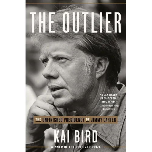 The Outlier: The Unfinished Presidency of Jimmy Carter - Paperback