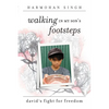 Walking In My Son's Footsteps: David's Fight For Freedom - Paperback