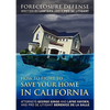 How to Fight to Save Your Home in California: Foreclosure Defense WRITTEN BY LAWYERS AND A PRO SE LITIGANT - Paperback