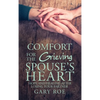 Comfort for the Grieving Spouse's Heart: Hope and Healing After Losing Your Partner - Hardcover