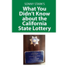What You Didn't Know about the California State Lottery - Paperback