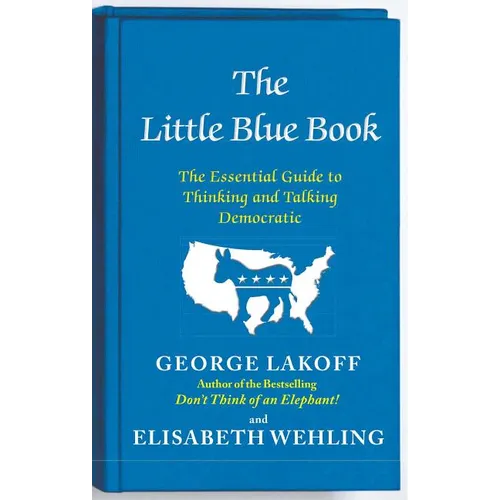 The Little Blue Book: The Essential Guide to Thinking and Talking Democratic - Paperback