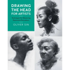 Drawing the Head for Artists: Techniques for Mastering Expressive Portraiture - Paperback
