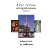 Albert deCuir arrives in Louisiana: 275th Anniversary 1720-1995 The DeCuir family of Hainaut and Louisiana - Paperback