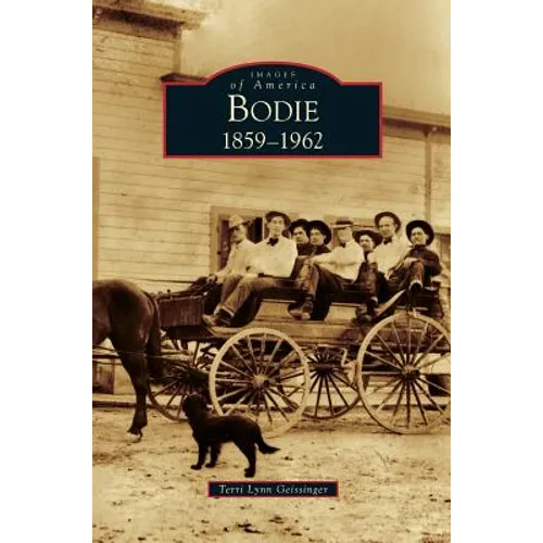 Bodie: 1859-1962 - Hardcover