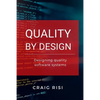 Quality By Design: Designing Quality Software Systems - Paperback