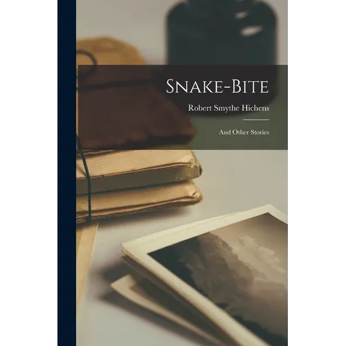 Snake-Bite: And Other Stories - Paperback