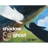 The Shadow and the Ghost - Hardcover